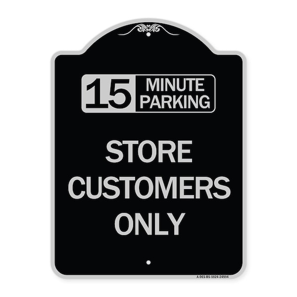 Signmission 15 Minutes Parking Store Customers Heavy-Gauge Aluminum Architectural Sign, 24" x 18", BS-1824-24594 A-DES-BS-1824-24594 - main